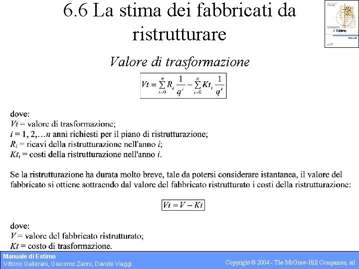 6. 6 La stima dei fabbricati da ristrutturare Valore di trasformazione Manuale di Estimo