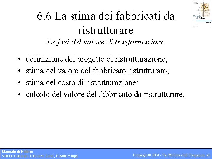 6. 6 La stima dei fabbricati da ristrutturare Le fasi del valore di trasformazione