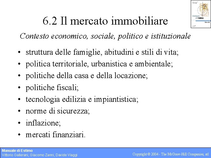 6. 2 Il mercato immobiliare Contesto economico, sociale, politico e istituzionale • • struttura