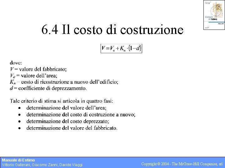 6. 4 Il costo di costruzione Manuale di Estimo Vittorio Gallerani, Giacomo Zanni, Davide