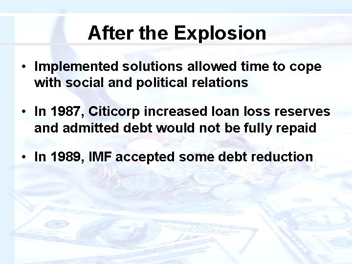 After the Explosion • Implemented solutions allowed time to cope with social and political