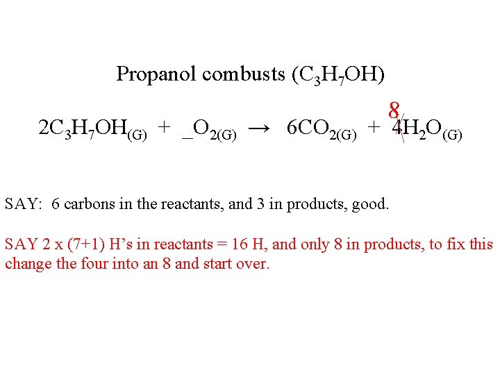 Propanol combusts (C 3 H 7 OH) 8 2 C 3 H 7 OH(G)