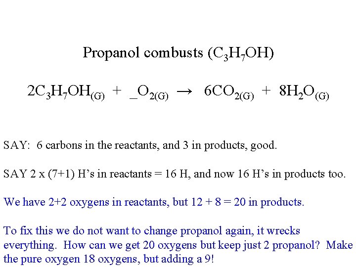 Propanol combusts (C 3 H 7 OH) 2 C 3 H 7 OH(G) +