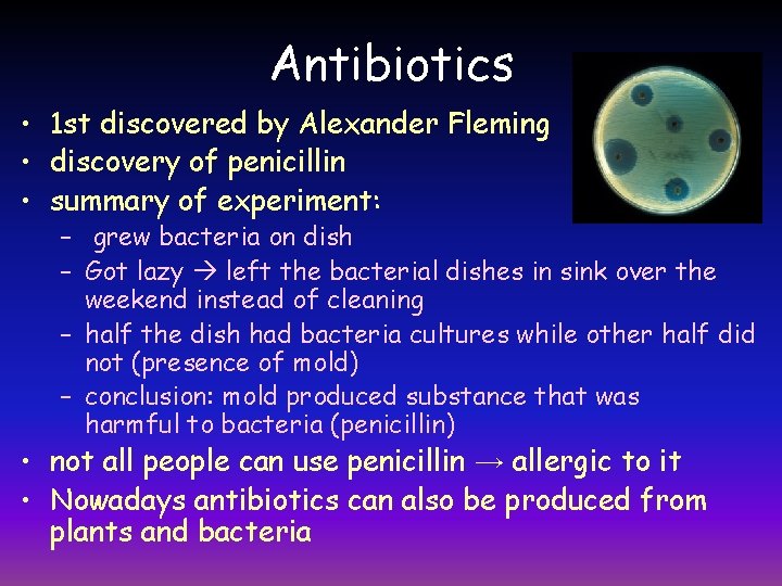 Antibiotics • 1 st discovered by Alexander Fleming • discovery of penicillin • summary
