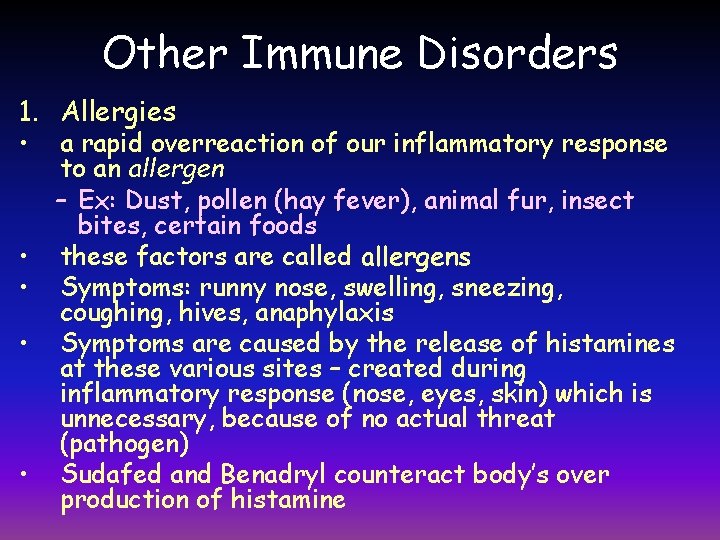 Other Immune Disorders 1. Allergies • • • a rapid overreaction of our inflammatory