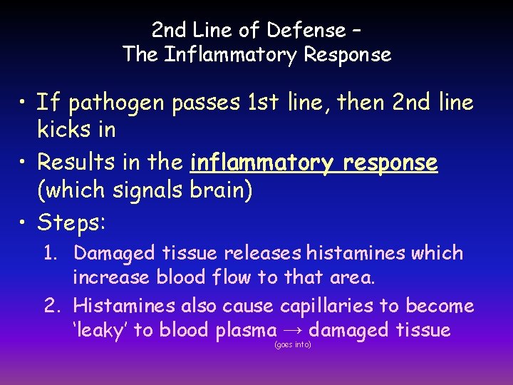 2 nd Line of Defense – The Inflammatory Response • If pathogen passes 1
