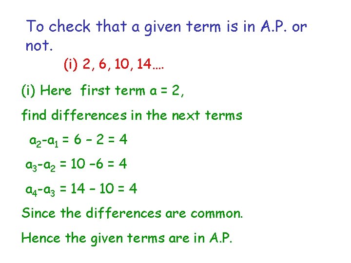 To check that a given term is in A. P. or not. (i) 2,