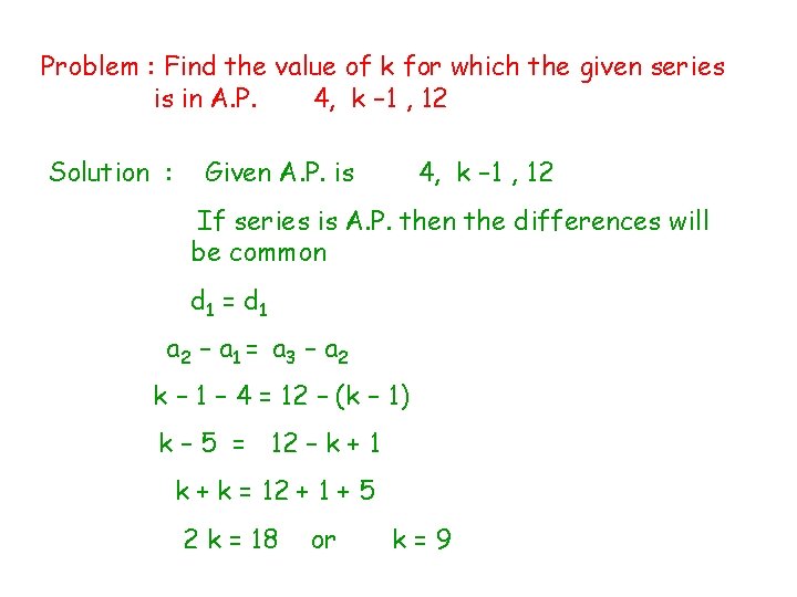 Problem : Find the value of k for which the given series is in