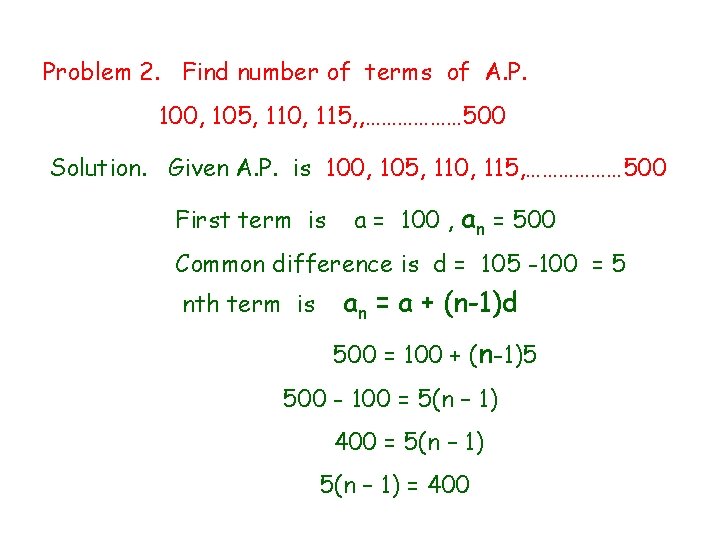 Problem 2. Find number of terms of A. P. 100, 105, 110, 115, ,