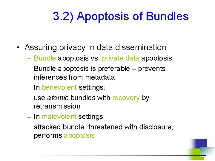 3. 2) Apoptosis of Bundles • Assuring privacy in data dissemination – Bundle apoptosis