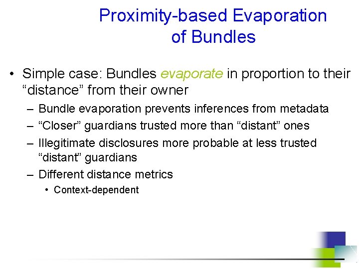 Proximity-based Evaporation of Bundles • Simple case: Bundles evaporate in proportion to their “distance”