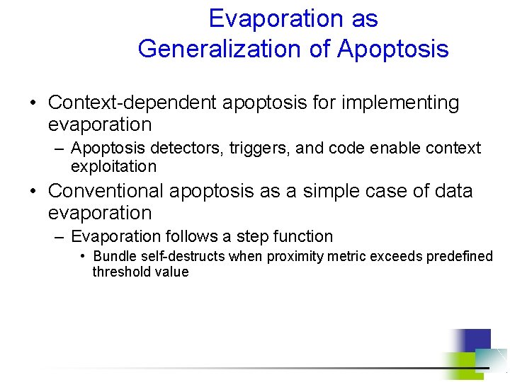 Evaporation as Generalization of Apoptosis • Context-dependent apoptosis for implementing evaporation – Apoptosis detectors,