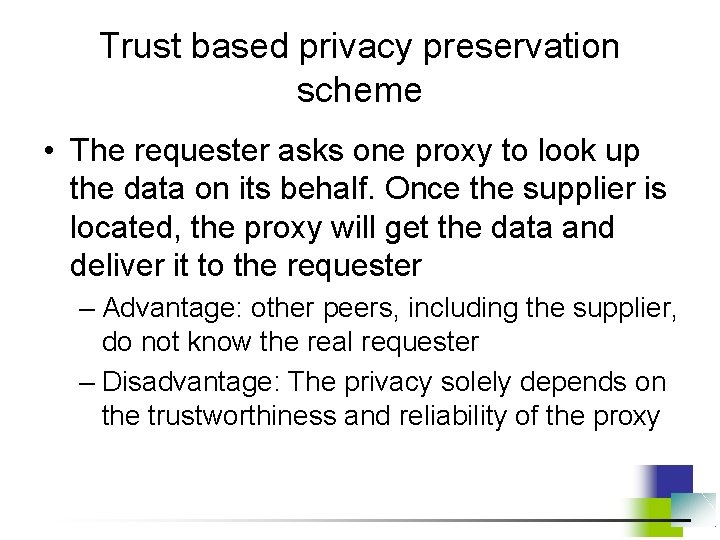 Trust based privacy preservation scheme • The requester asks one proxy to look up