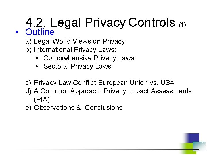 4. 2. Legal Privacy Controls (1) • Outline a) Legal World Views on Privacy