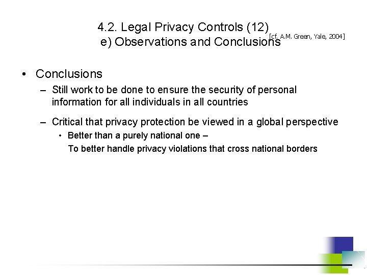4. 2. Legal Privacy Controls (12) [cf. A. M. Green, Yale, 2004] e) Observations