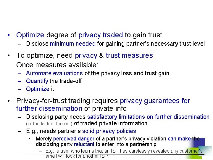  • Optimize degree of privacy traded to gain trust – Disclose minimum needed