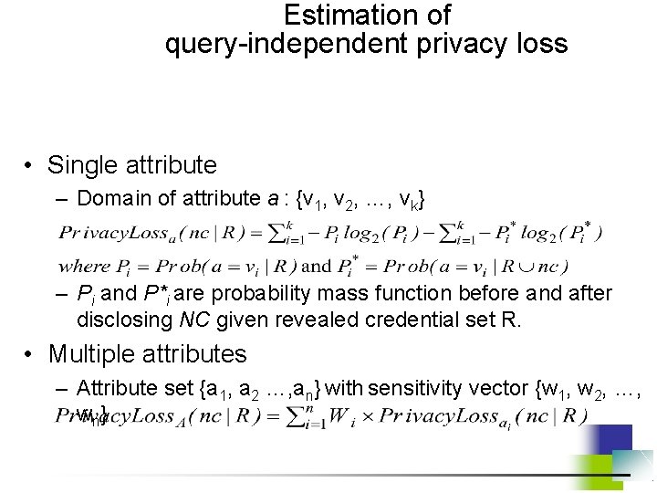 Estimation of query-independent privacy loss • Single attribute – Domain of attribute a :