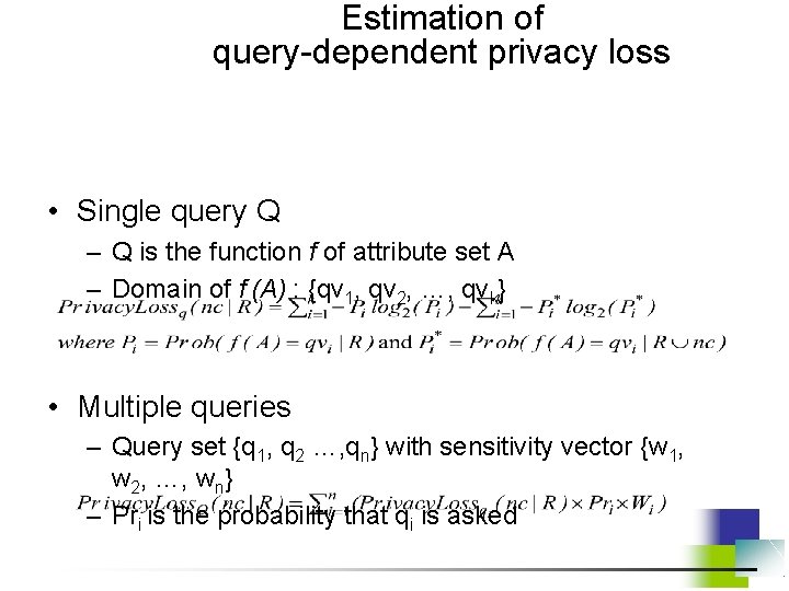 Estimation of query-dependent privacy loss • Single query Q – Q is the function