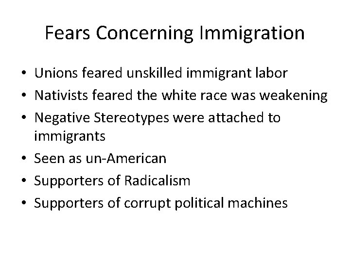 Fears Concerning Immigration • Unions feared unskilled immigrant labor • Nativists feared the white