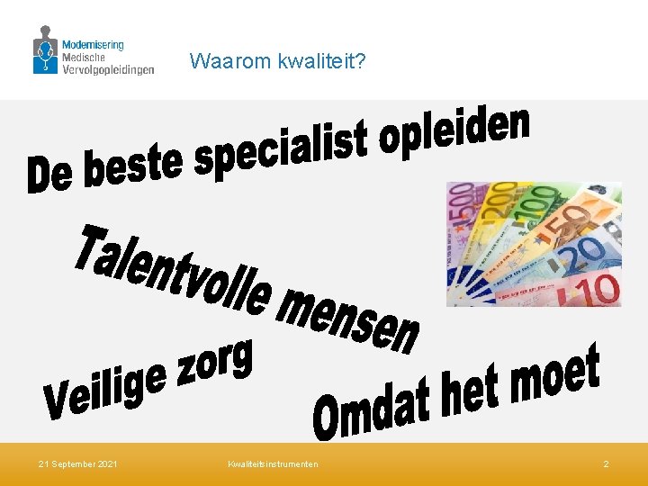 Waarom kwaliteit? 21 September 2021 Kwaliteitsinstrumenten 2 