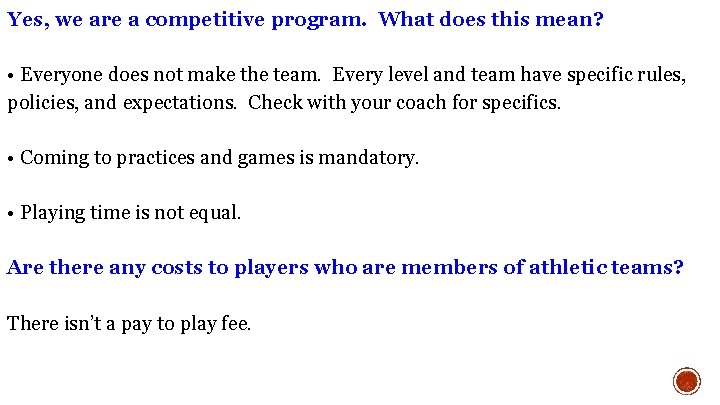Yes, we are a competitive program. What does this mean? • Everyone does not