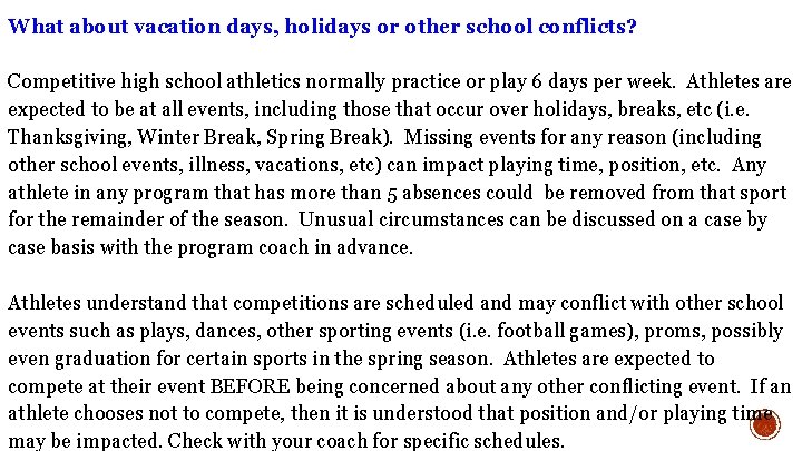 What about vacation days, holidays or other school conflicts? Competitive high school athletics normally