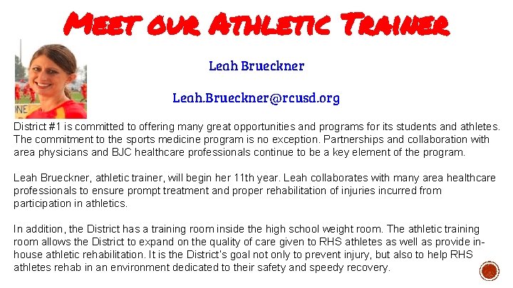 Meet our Athletic Trainer Leah Brueckner Leah. Brueckner@rcusd. org District #1 is committed to