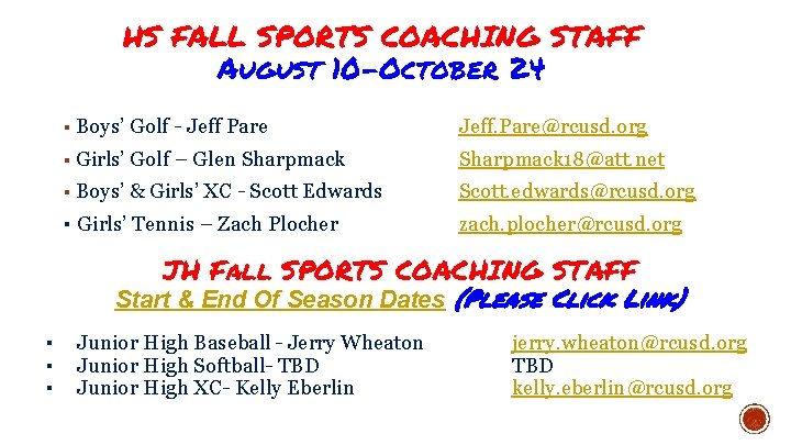 HS FALL SPORTS COACHING STAFF August 10 -October 24 ▪ Boys’ Golf - Jeff