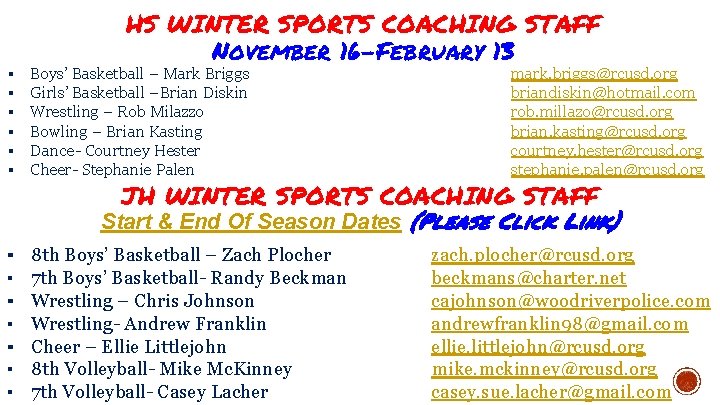 ▪ ▪ ▪ HS WINTER SPORTS COACHING STAFF November 16 -February 13 Boys’ Basketball