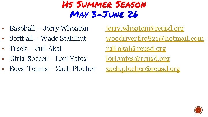 Hs Summer Season May 3 -June 26 ▪ Baseball – Jerry Wheaton ▪ Softball
