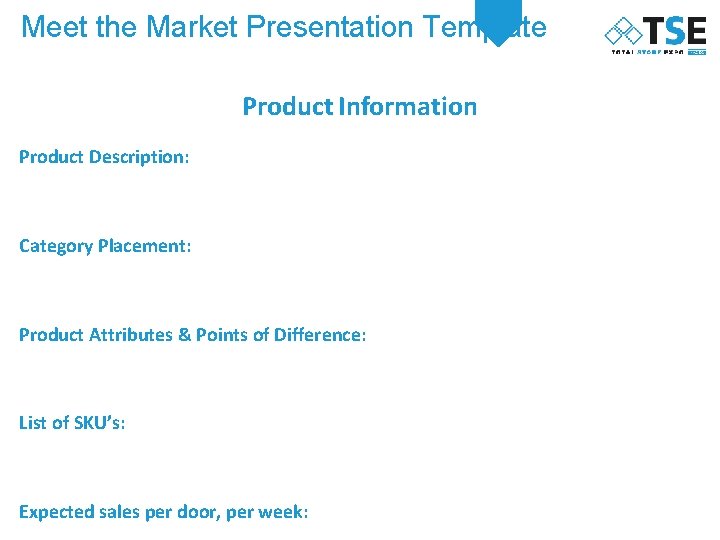 Meet the Market Presentation Template Product Information Product Description: Category Placement: Product Attributes &