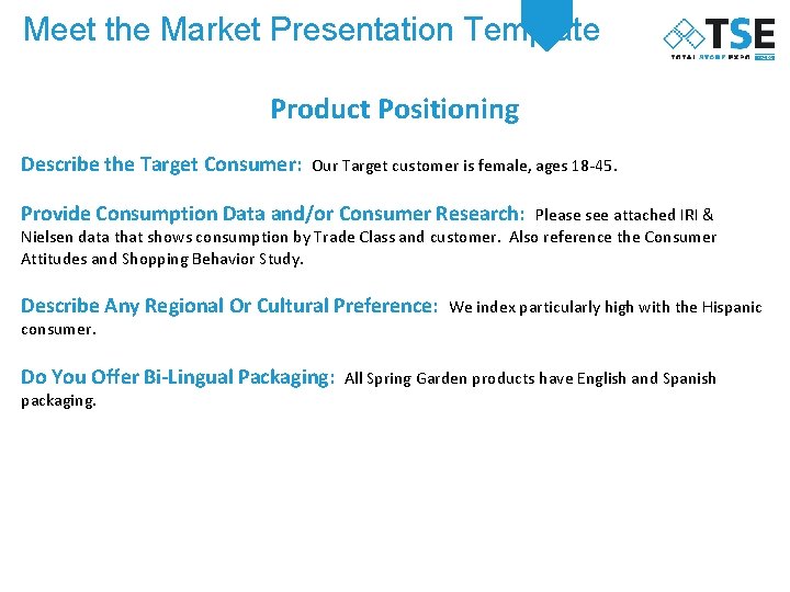 Meet the Market Presentation Template Product Positioning Describe the Target Consumer: Our Target customer