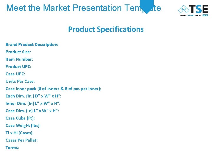 Meet the Market Presentation Template Product Specifications Brand Product Description: Product Size: Item Number: