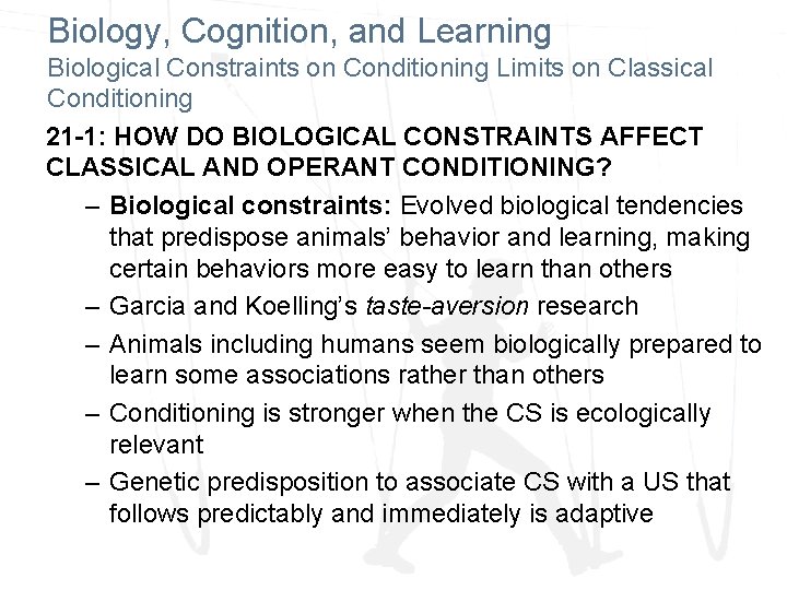 Biology, Cognition, and Learning Biological Constraints on Conditioning Limits on Classical Conditioning 21 -1: