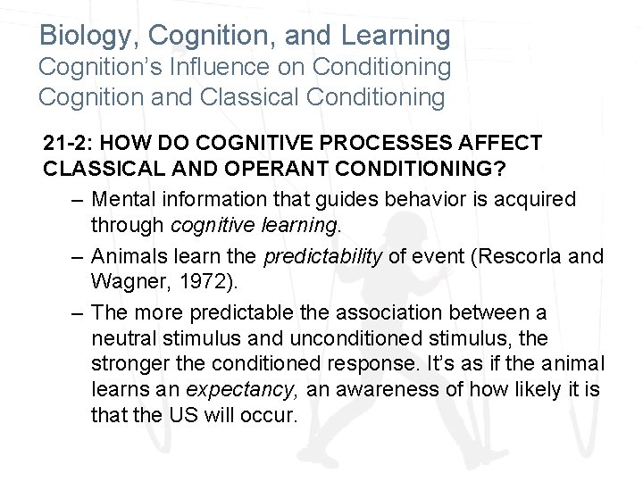 Biology, Cognition, and Learning Cognition’s Influence on Conditioning Cognition and Classical Conditioning 21 -2: