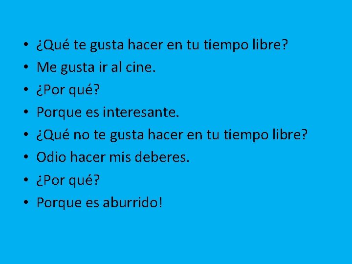  • • ¿Qué te gusta hacer en tu tiempo libre? Me gusta ir