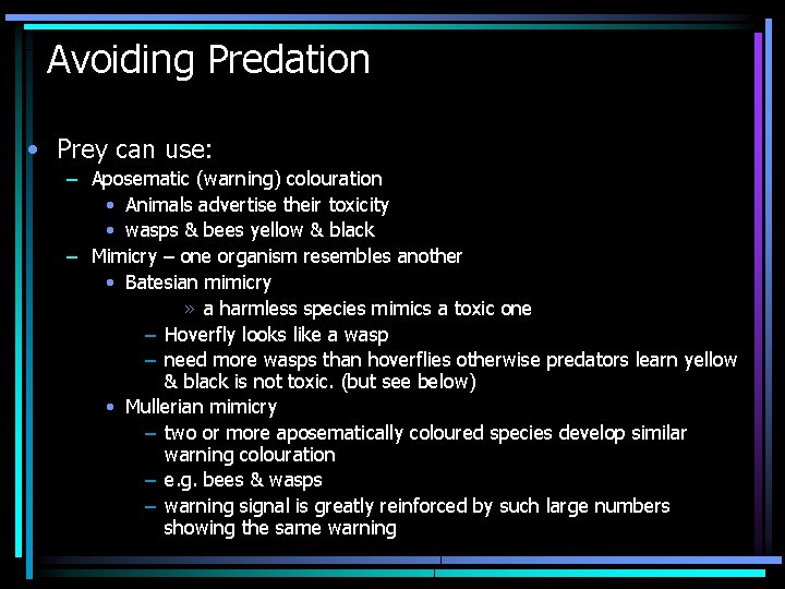 Avoiding Predation • Prey can use: – Aposematic (warning) colouration • Animals advertise their