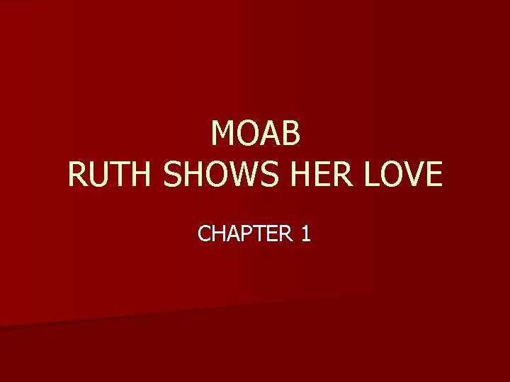 MOAB RUTH SHOWS HER LOVE CHAPTER 1 