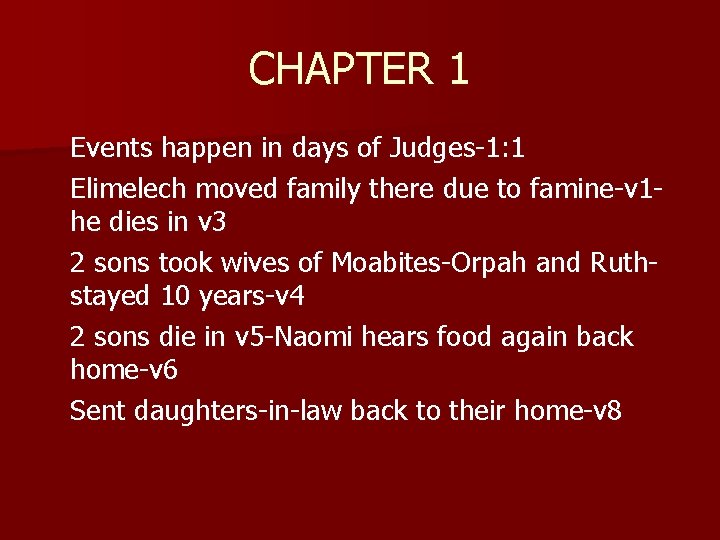 CHAPTER 1 Events happen in days of Judges-1: 1 Elimelech moved family there due