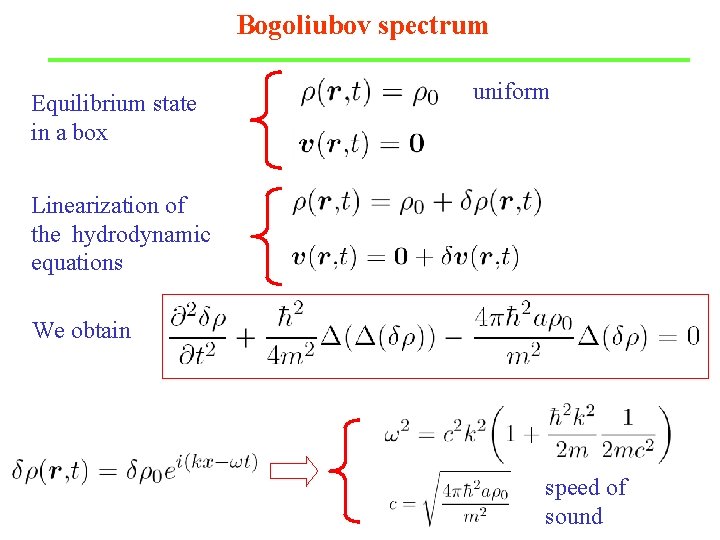 Bogoliubov spectrum Equilibrium state in a box uniform Linearization of the hydrodynamic equations We