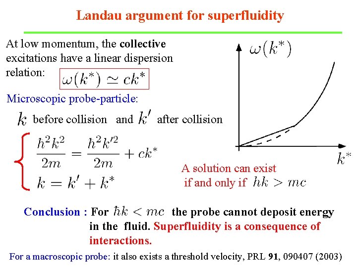 Landau argument for superfluidity At low momentum, the collective excitations have a linear dispersion