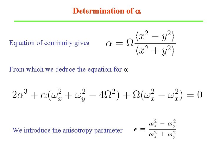 Determination of a Equation of continuity gives From which we deduce the equation for