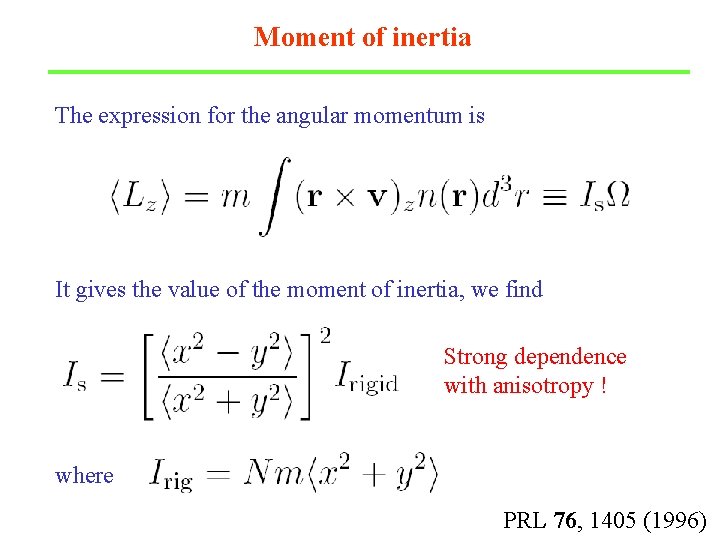 Moment of inertia The expression for the angular momentum is It gives the value