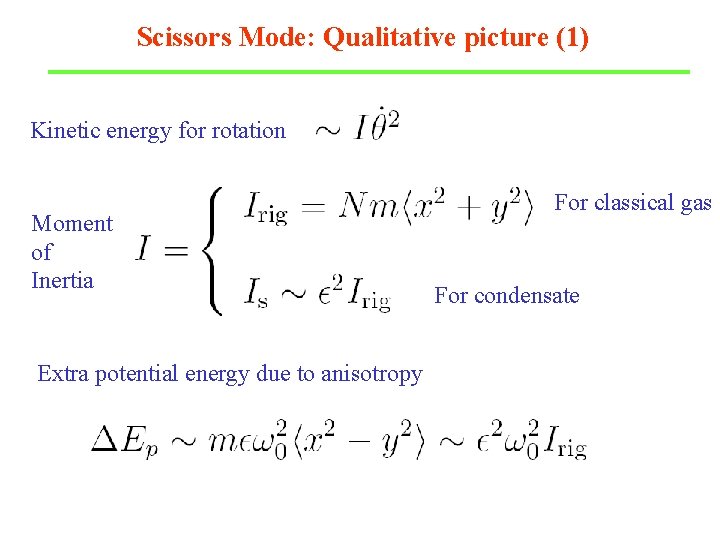 Scissors Mode: Qualitative picture (1) Kinetic energy for rotation Moment of Inertia Extra potential