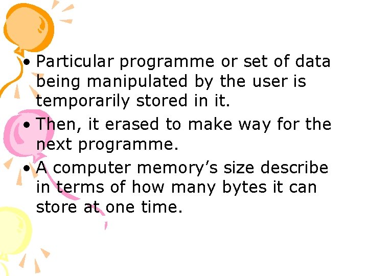  • Particular programme or set of data being manipulated by the user is