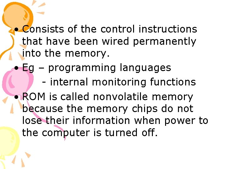  • Consists of the control instructions that have been wired permanently into the