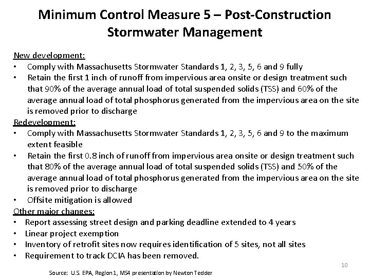 Minimum Control Measure 5 – Post-Construction Stormwater Management New development: • Comply with Massachusetts