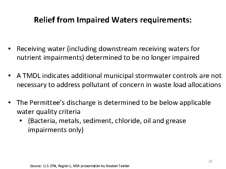 Relief from Impaired Waters requirements: • Receiving water (including downstream receiving waters for nutrient