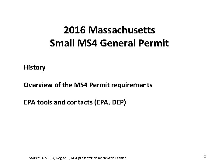 2016 Massachusetts Small MS 4 General Permit History Overview of the MS 4 Permit