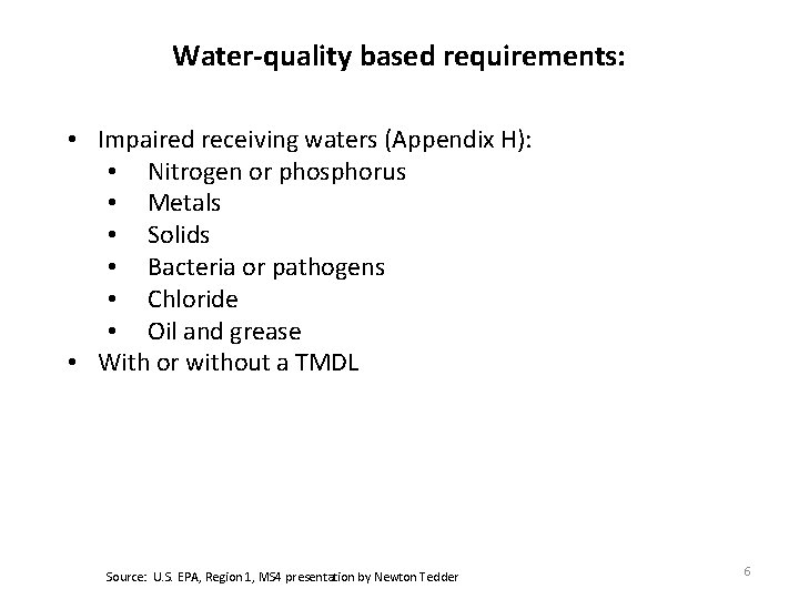Water-quality based requirements: • Impaired receiving waters (Appendix H): • Nitrogen or phosphorus •